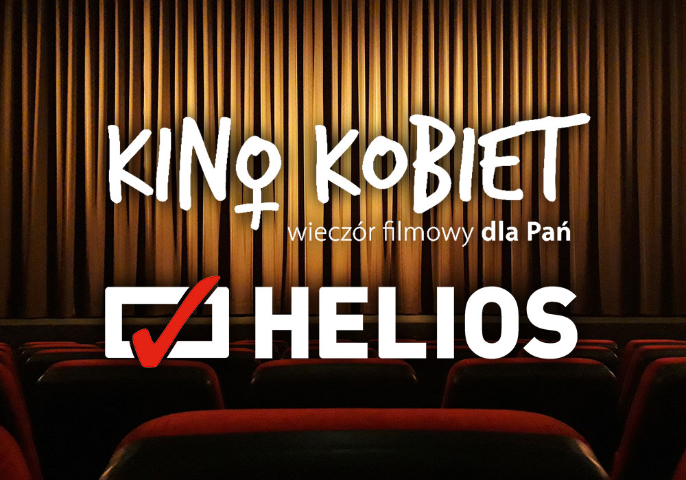 Pomysł na babski wieczór: Kino Kobiet w Helios Białystok